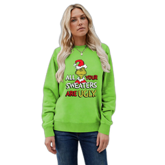All Your Sweaters Are Ugly Christmas Sweatshirt