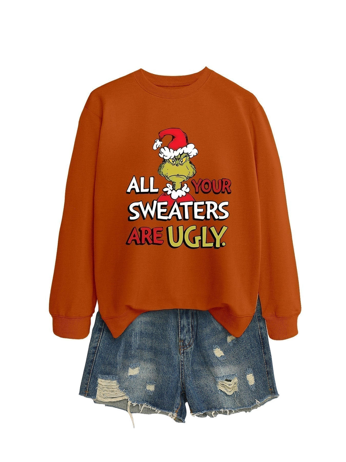 All Your Sweaters Are Ugly Christmas Sweatshirt - front view